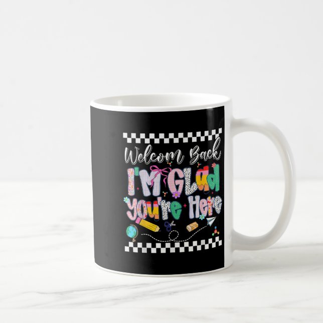 Taza De Café Bienvenida Preppy De Vuelta Estoy Contento De Que  (Derecha)