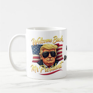 Taza De Café Bienvenido de nuevo Sr. Presidente 2024 Celebre a