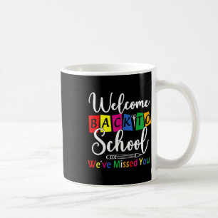 Taza De Café Bienvenidos de vuelta a la escuela Te hemos perdid