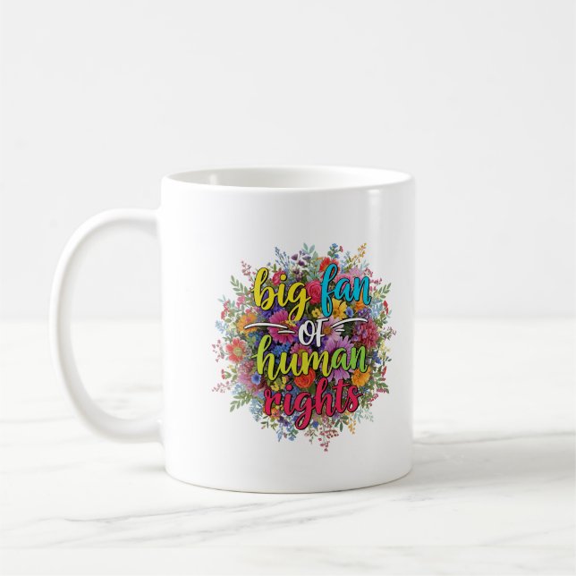 Taza De Café Big Fan of Human Rights Floral Design (Izquierda)