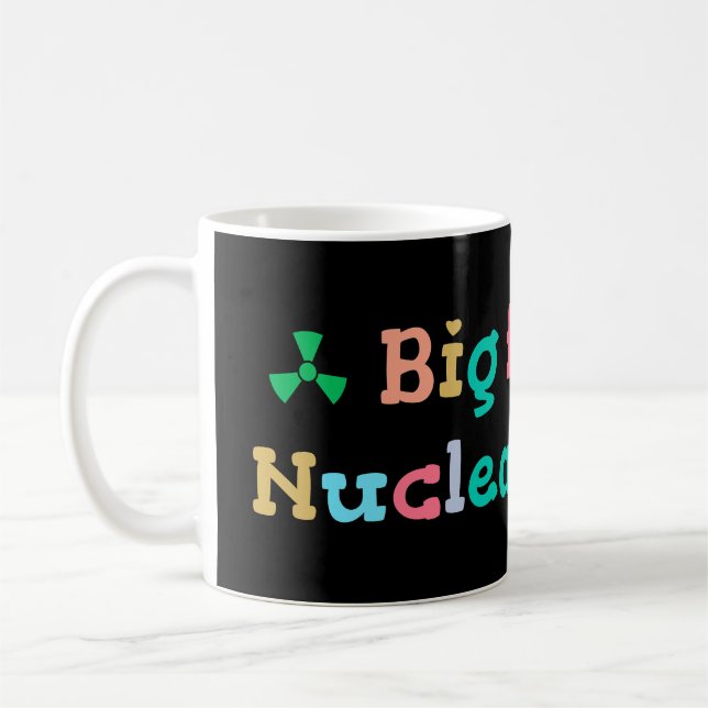 Taza De Café Big Fan of Nuclear Power (Izquierda)