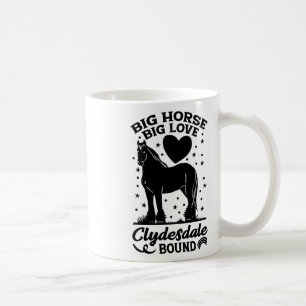 Taza De Café Big Horse Big Love Clydesdale Bound Horseback Ridi
