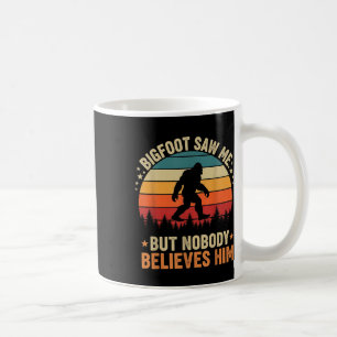 Taza De Café Bigfoot Me Vió Nadie Le Cree Divertido Sasquatch