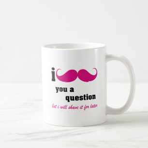 Taza De Café Bigote I usted una pregunta en rosa