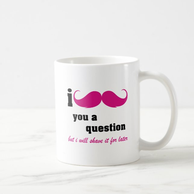 Taza De Café Bigote I usted una pregunta en rosa (Derecha)