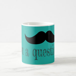 Taza De Café Bigote te hago una pregunta