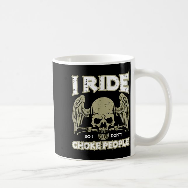 Taza De Café Biker Ride So I Dont Choke People Funny Motorcycle (Derecha)