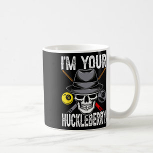 Taza De Café Billiard Billiards Pool Im Your Huckleberry Funny