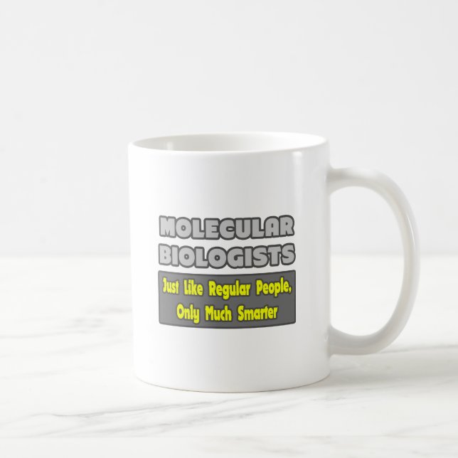 Taza De Café Biólogos moleculares... Más inteligente (Derecha)