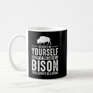 Taza De Café Bison Be You
