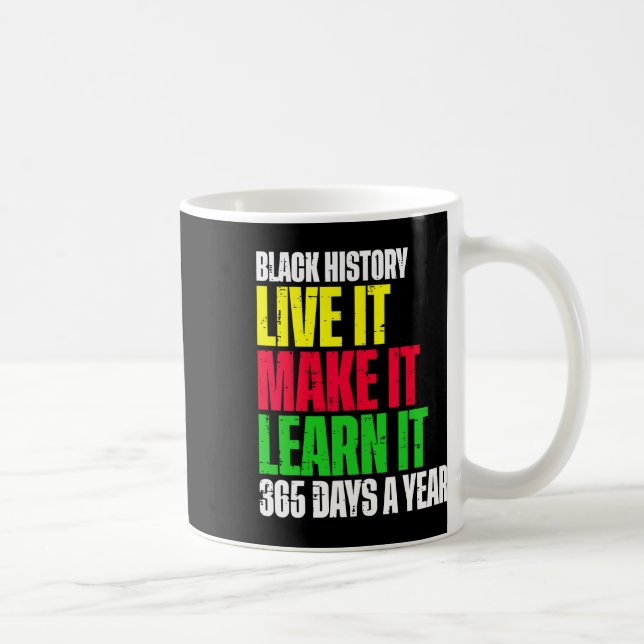 Taza De Café Black History Month Live It Aprende It Make It 365 (Derecha)