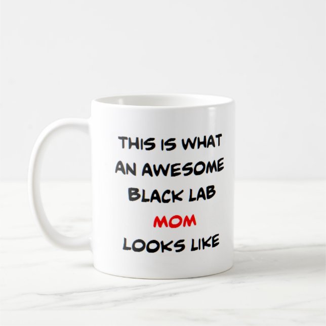 Taza De Café black lab mom, awesome (Izquierda)