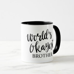 Taza de café blanco y negro de Okayest Brother de