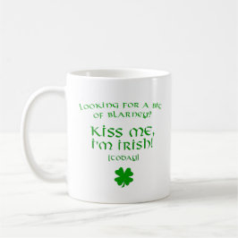 Taza De Café Blarney me besa soy irlandés hoy