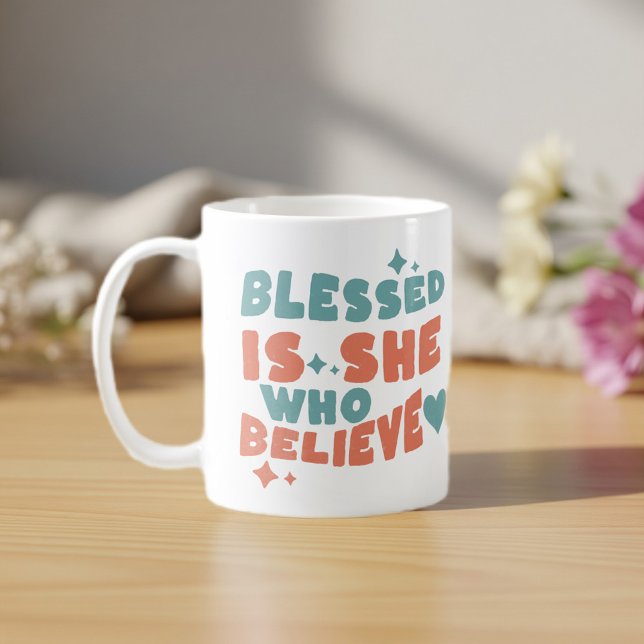 Taza De Café Blassed Is She Who believe  scripture mug Faith  (Subido por el creador)