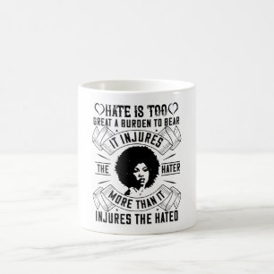 Taza De Café BLM - El odio es una carga demasiado grande para s