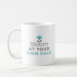 Taza De Café Bloom at Your Own Pace Minimal Motivational Mug