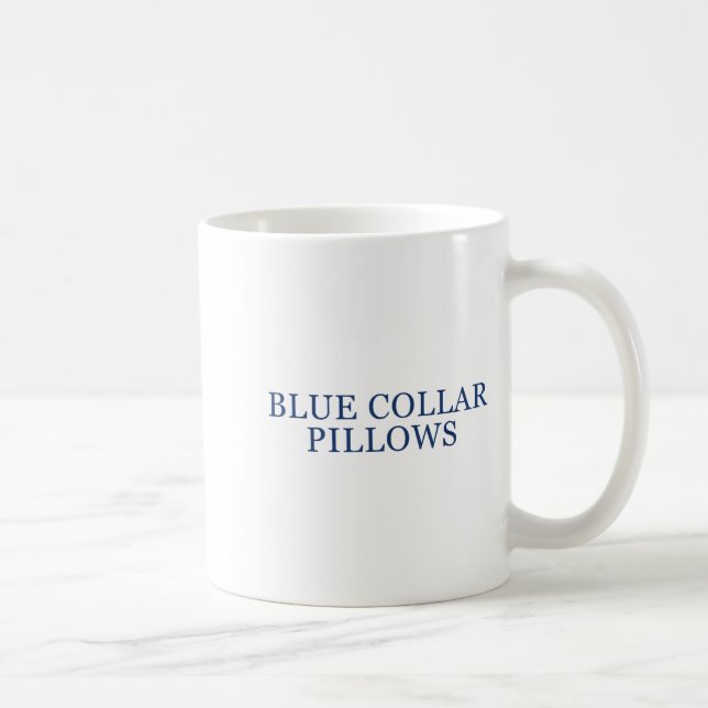 Taza De Café Blue Collar Llows Funny Quote  (Derecha)