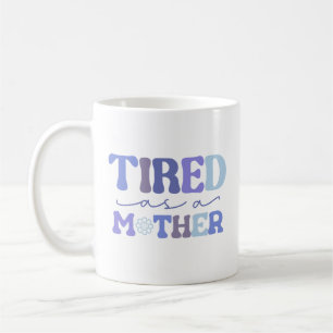 Taza De Café Blue Funny Cansado Como Un Café Madre