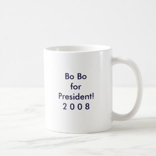 Taza De Café ¡BO BO forPresident! 2 0 0 8