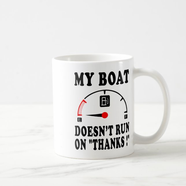 Taza De Café Boating Sarcastic Saying My Boat Doesn't Run On Th (Derecha)