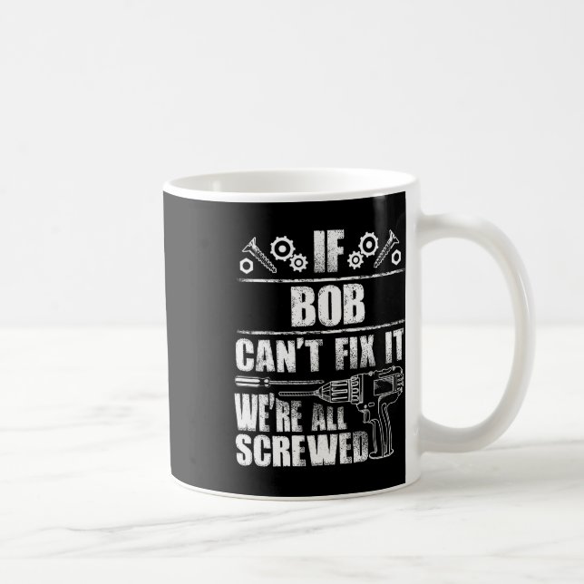 Taza De Café Bob Gift Nombre Fix It Funny Cumpleaños Personaliz (Derecha)