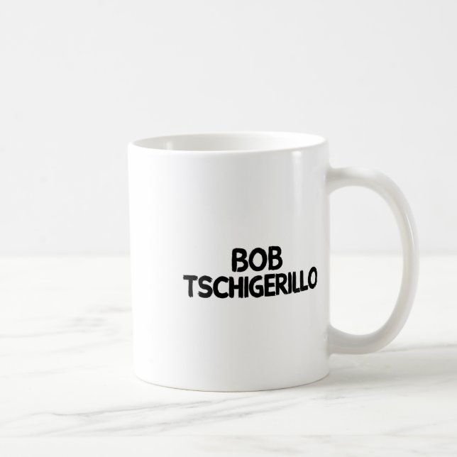 Taza De Café Bob Tschigerillo 1  (Derecha)