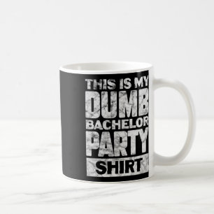 Taza De Café Boda de hombres Esta es mi estúpida despedida de s