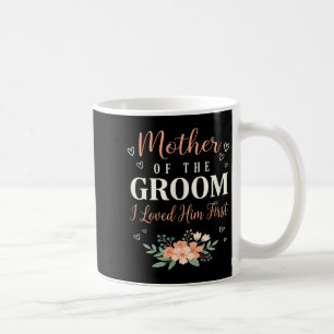 Taza De Café Boda Madre del Novio Lo Amé Primero