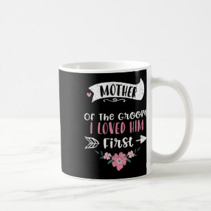Taza De Café Boda Madre Del Novio Lo Amé Primero - Mo