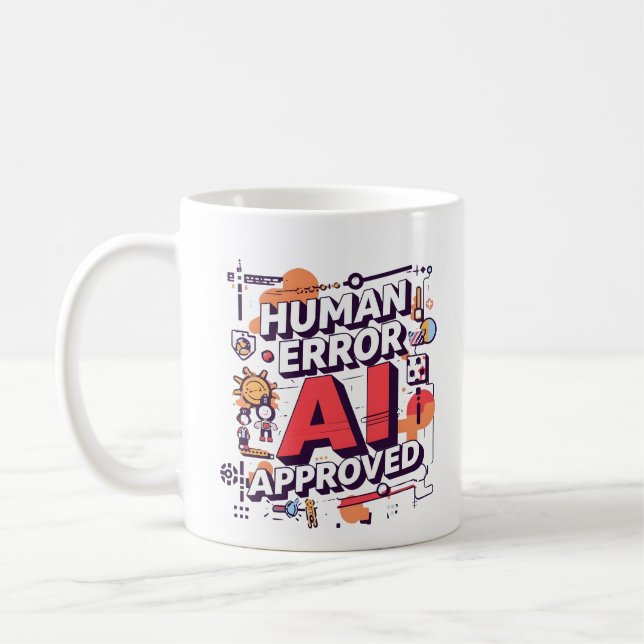 Taza De Café Bold “Human Error, AI Approved” Digital Art (Izquierda)