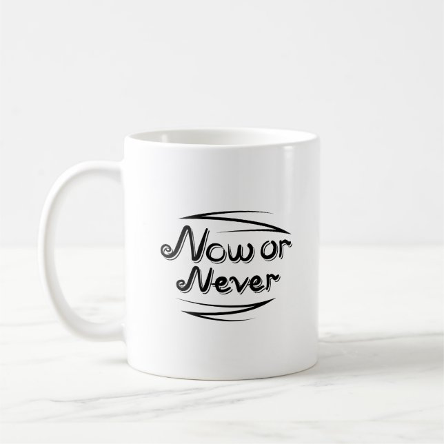 Taza De Café Bold Now or Never Dynamic Letter Clean Minimalist (Izquierda)