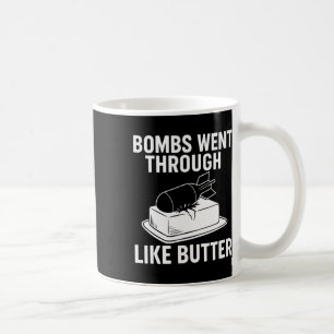 Taza De Café Bombs Como Mantequilla – Citas Políticas Divertida