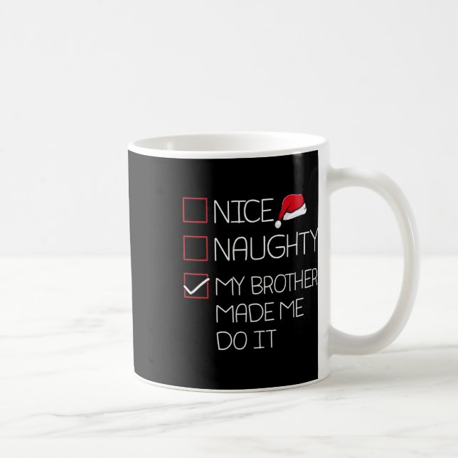 Taza De Café Bonita traviesa mi hermano me hizo hacerlo Navidad (Derecha)