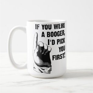 Taza De Café Booger te elige primero Mug gracioso