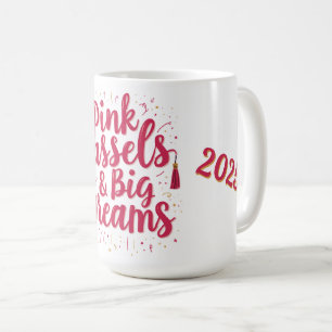 Taza De Café Borlas rosadas y grandes sueños - Graduación