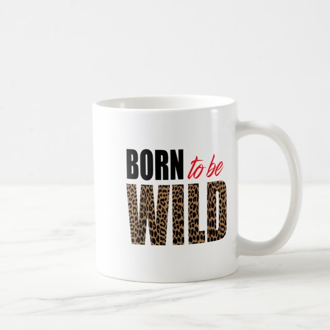 Taza De Café Born To Be Wild Tiger Animal Lover Motivation  (Derecha)