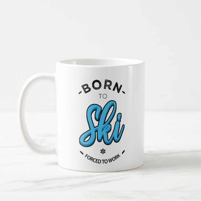 Taza De Café Born to ski forced to work (Izquierda)