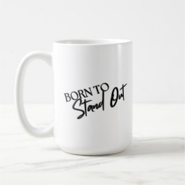 Taza De Café "Born to Stand Out” Motivational Quote Design