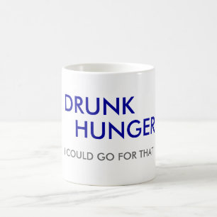 TAZA DE CAFÉ BORRACHO, HAMBRE, PODRÍA IR PARA ESO