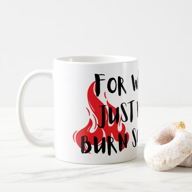 Taza De Café Boss Mug For When You Just Want To Burn Something (Con donut)