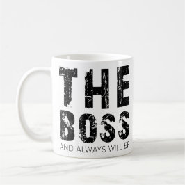 Taza De Café Boss y será siempre - citas divertidas de Boss