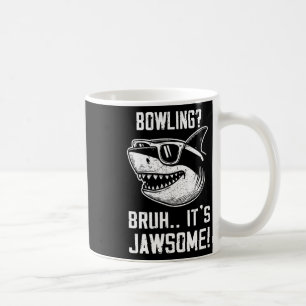 Taza De Café Bowling Bruh Es Jawsome Tiburón Niños Divertido 