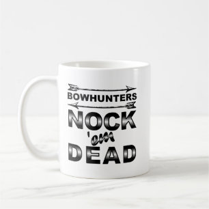 Taza De Café Bows Nock'em Dead Funny Huning Mug
