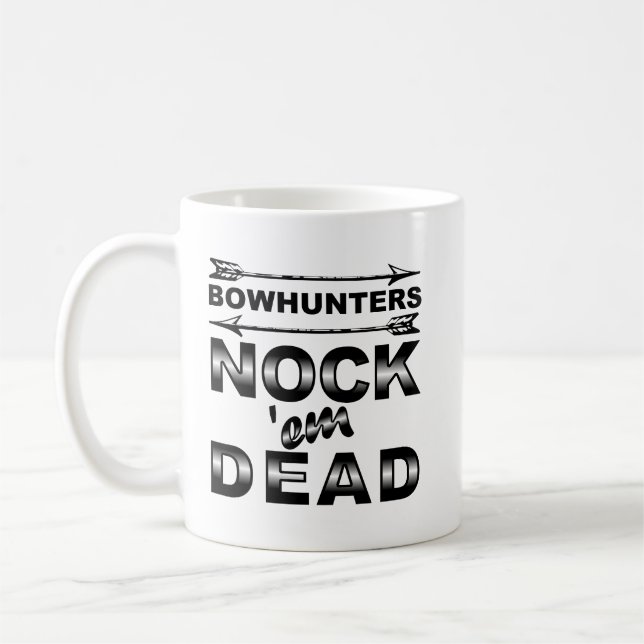 Taza De Café Bows Nock'em Dead Funny Huning Mug (Izquierda)