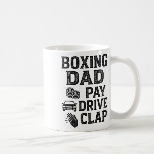 Taza De Café Boxing Dad Pay Drive Clap Funny Dad Dues Padres