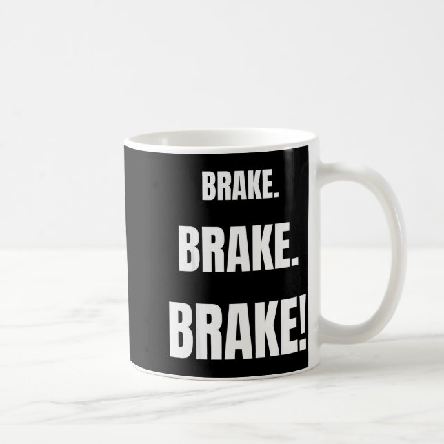 Taza De Café Brake! Funny Driving Instructor Ever  (Derecha)