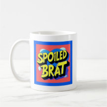 Brat Mug malcriado