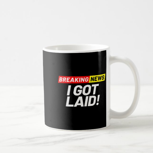 Taza De Café Breaking News I Don't Care I Got Laid Not A Virgin (Derecha)