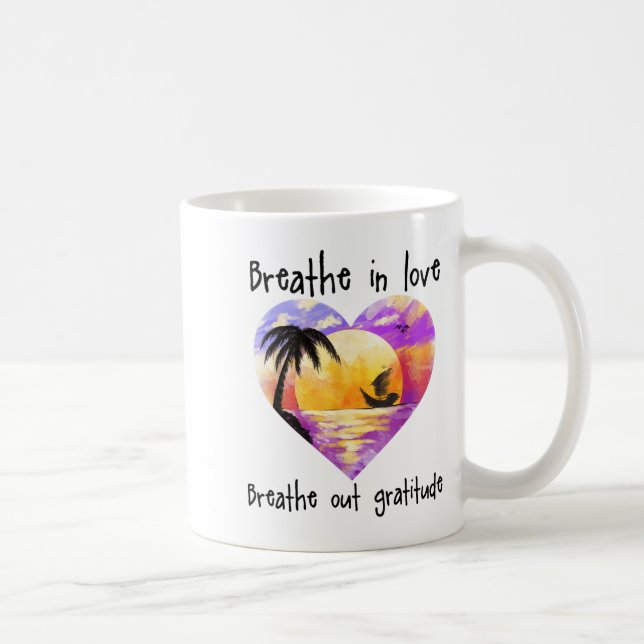 Taza De Café Breathe In Love Breathe Out Gratitude Sitive Motiv (Derecha)